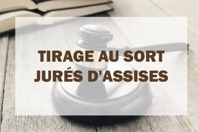 Information : tirage au sort des jur&eacute;s d'assises pour l'ann&eacute;e 2027 - s&eacute;ance publique